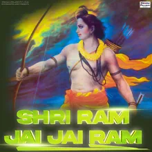 Shri Ram Jai Jai Ram